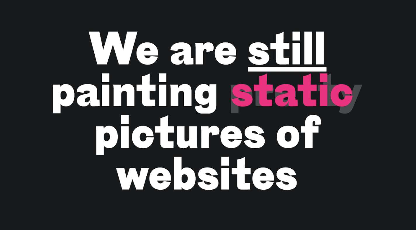 C'est une photo d'une slide de la présentation. On y lit 'We are still painting static picture of web' 